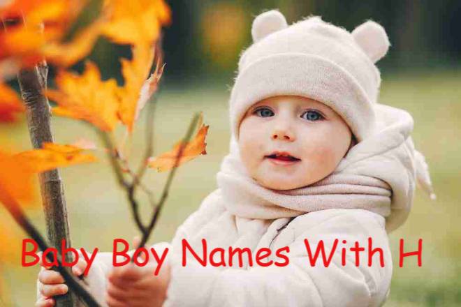 American Baby Boy Names That Start With H, Names That Start with H for Guys with Meanings