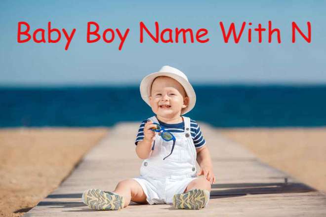 American Baby Boy Names That Start with N, Names That Start with N for Guys with Meanings