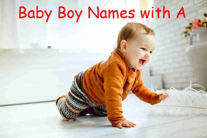 American Baby Boy Names That Start With A, Names That Start with A for Guys with Meanings