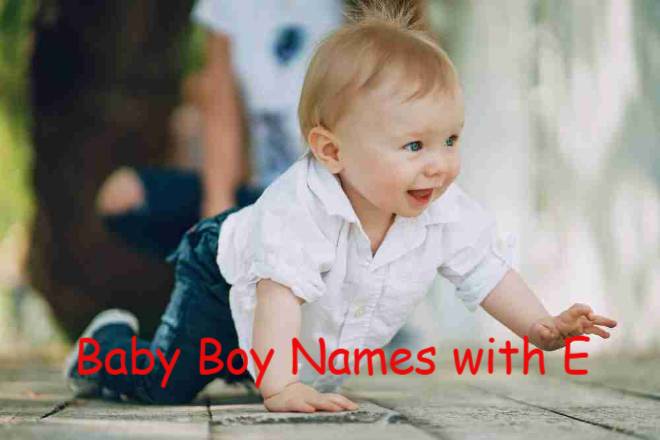 Baby Boy Names That Start with E