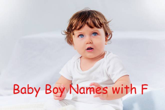 Baby Boy Names That Start with F, Names That Start with F for Guys with Meanings