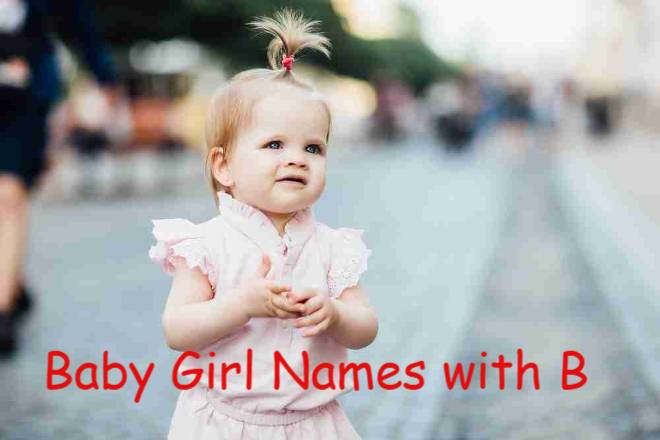 102 Baby Girl Names That Start With B, Ladies Names That Beginning With B with Meanings