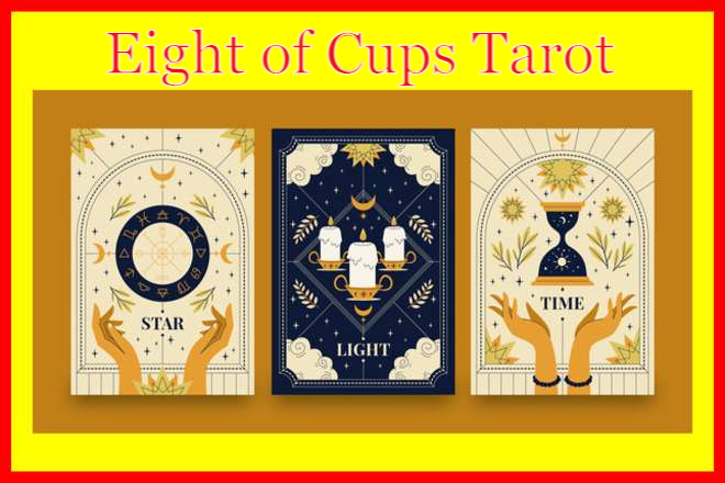 Eight of Cups Tarot Card Meaning, Yes or No, Reversed, Upright, Love, Money, Career, Past, Present, Future, Health, and Spirituality