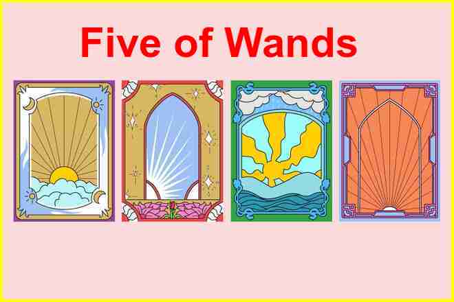 Five of Wands Tarot Card Meaning, Yes or No, Reversed, Upright, Love, Money, Career, Past, Present, Future